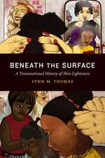 Beneath the Surface – A Transnational History of Skin Lighteners