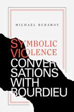 Symbolic Violence – Conversations with Bourdieu