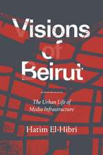 Visions of Beirut – The Urban Life of Media Infrastructure