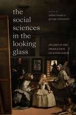 The Social Sciences in the Looking Glass – Studies in the Production of Knowledge