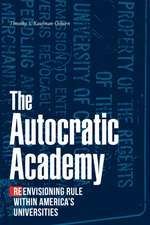 The Autocratic Academy – Reenvisioning Rule within America′s Universities