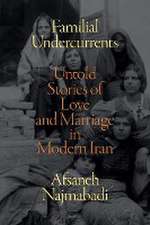 Familial Undercurrents – Untold Stories of Love and Marriage in Modern Iran