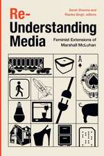 Re–Understanding Media – Feminist Extensions of Marshall McLuhan