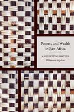 Poverty and Wealth in East Africa – A Conceptual History