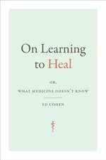 On Learning to Heal – or, What Medicine Doesn`t Know