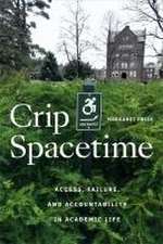 Crip Spacetime – Access, Failure, and Accountability in Academic Life