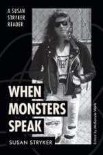 When Monsters Speak – A Susan Stryker Reader