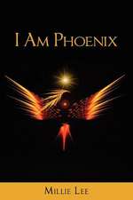 I Am Phoenix