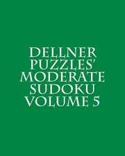 Dellner Puzzles' Moderate Sudoku Volume 5