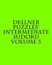 Dellner Puzzles' Intermediate Sudoku Volume 3