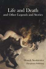 Life and Death and Other Legends and Stories