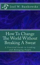 How to Change the World Without Breaking a Sweat