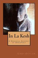 In La Kesh: A Spiritual Journey of Discovery