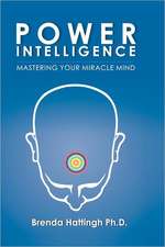 Power Intelligence. Mastering Your Miracle Mind: Tools for Health