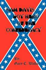 Sam Davis, Boy Hero of the Confederacy