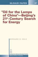 Oil for the Lamps of China-Beijing's 21st-Century Search for Energy