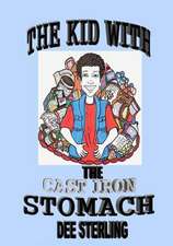 The Kid with the Cast Iron Stomach