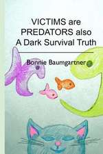 Victims Are Predators Also