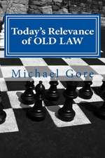 Today's Relevance of Old Law