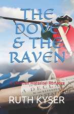 The Dove and the Raven: The Dove and the Raven - A Christian Historial Romance