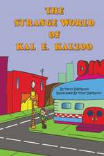 The Strange World of Kal E. Kalzoo: Book 2