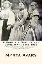 A Virginia Girl in the Civil War, 1861-1865