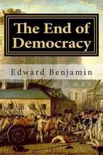 The End of Democracy