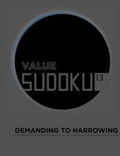 Value Sudoku 1.3: Demanding to Harrowing