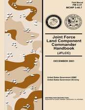 Field Manual FM 3-31 McWp 3-40.7 Joint Force Land Component Commander Handbook (Jflcc) December 2001