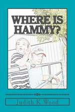 Where Is Hammy?: Living Abroad Against All Odds