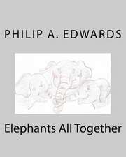 Elephants All Together: I'm Dead, Now What? a Captivating Look at the Challenges of Burying a Loved One in Jamaica. Humorous, Witty and Extrem