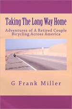 Taking the Long Way Home: Adventures of a Retired Couple Bicycling Across America