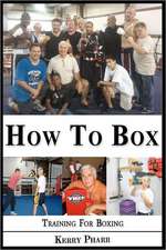 How to Box: A Boxing and Training Handbook