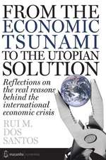 From the Economic Tsunami to the Utopian Solution