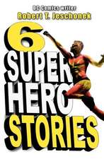 6 Superhero Stories: Studies in Self-Culture and Character