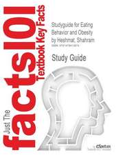 Studyguide for Eating Behavior and Obesity by Heshmat, Shahram, ISBN 9780826106216