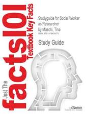 Studyguide for Social Worker as Researcher by Maschi, Tina, ISBN 9780205594948