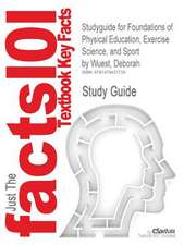 Studyguide for Foundations of Physical Education, Exercise Science, and Sport by Wuest, Deborah, ISBN 9780078095788