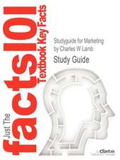 Studyguide for Marketing by Lamb, Charles W, ISBN 9781111821647