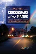 Crossroads at the Manor - Book 1 of the Trilogy: A Mystical Suspense Love Drama