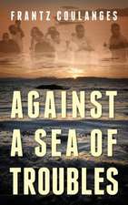 Against a Sea of Troubles