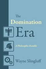 The Domination Era: A Philosophic Ramble