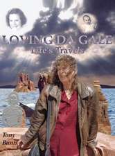 Loving Da Gale: Life's Travels