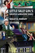 Little Sally Girl's Greatest Adventure Series