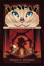 Toscat: An Opera in Three Acts, or One Cat