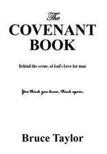 The Covenant Book: Behind the Scene, of God's Love for Man