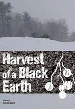 Harvest of a Black Earth