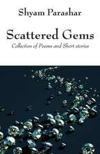 Scattered Gems: Collection of Poems and Short Stories