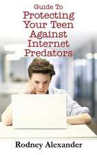 Guide to Protecting Your Teen Against Internet Predators