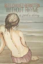 Without Rhyme: A Poet's Story